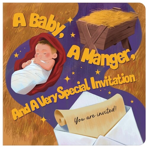 A Baby, a Manger, and a Very Special Invitation (Board Books)