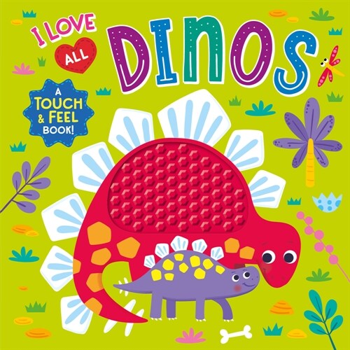 I Love All Dinos (Touch & Feel Board Book) (Board Books)