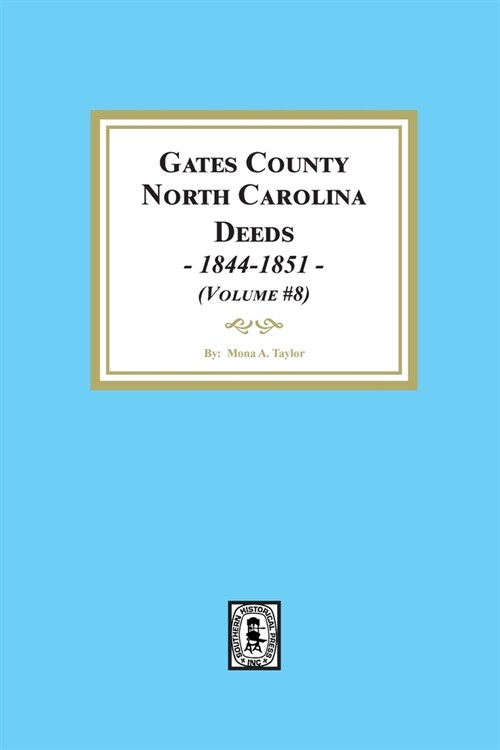 Gates County, North Carolina Deeds, 1844-1851. (Volume #8) (Paperback)