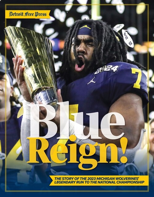 Blue Reign!: The Story of the 2023 Michigan Wolverines Legendary Run to the National Championship (Paperback)