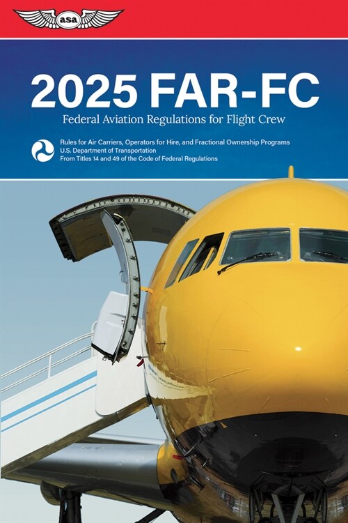 Far-FC 2025: Federal Aviation Regulations for Flight Crew (Paperback, 2025)