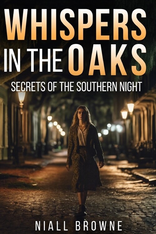 Whispers in the Oak: Secrets of The Southern Night (Paperback)