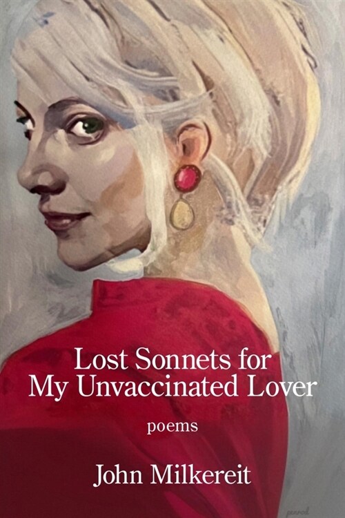 Lost Sonnets for My Unvaccinated Lover (Paperback)