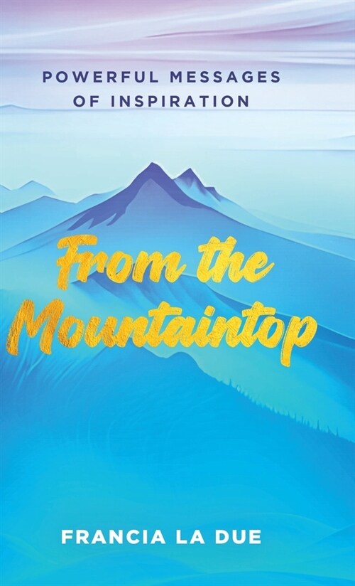 From the Mountaintop: Powerful Messages of Inspiration (Hardcover)