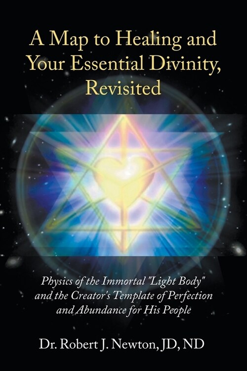 A Map to Healing and Your Essential Divinity, Revisited (Paperback)