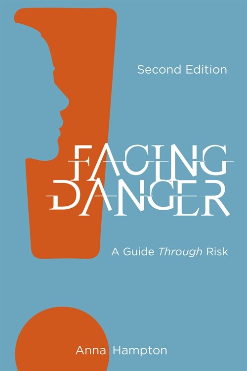 Facing Danger (Second Edition): A Guide Through Risk (Paperback)