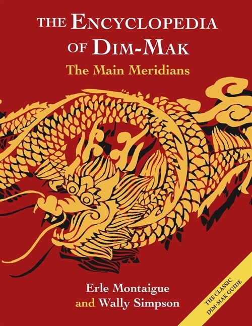 The Main Meridians (Encyclopedia of Dim Mak): The Main Meridians (Paperback)