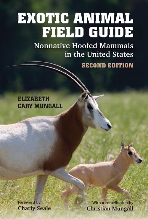 Exotic Animal Field Guide: Nonnative Hoofed Mammals in the United States (Paperback, 2, Nature Guide)