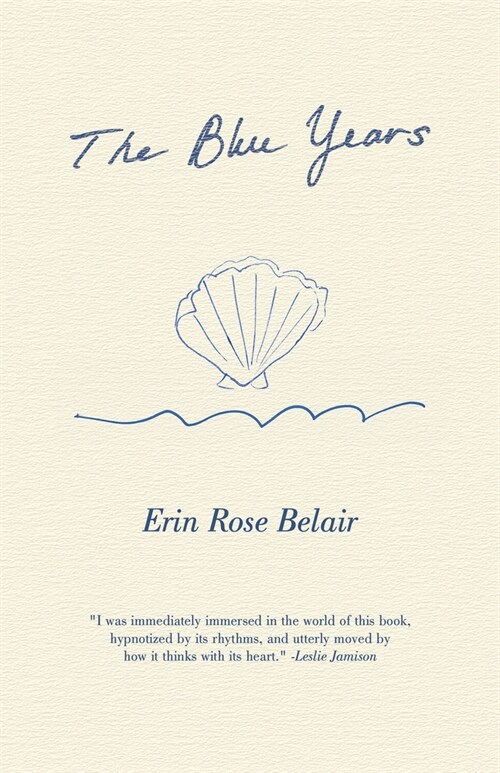 The Blue Years: A Lyrical Essay by (Paperback)