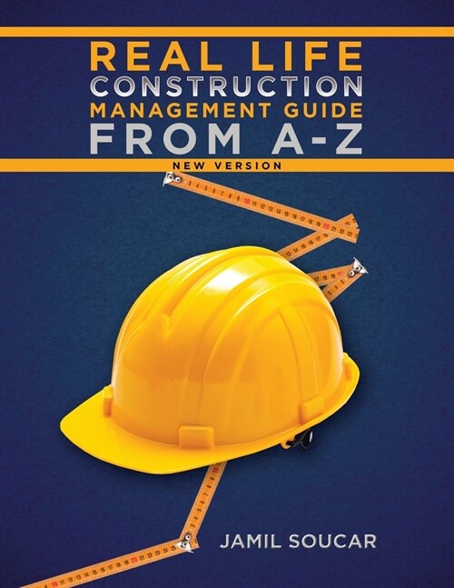 Real Life Construction Management Guide From A - Z: New Version (Paperback)