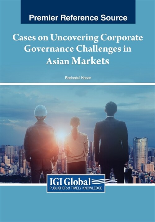 Cases on Uncovering Corporate Governance Challenges in Asian Markets (Paperback)