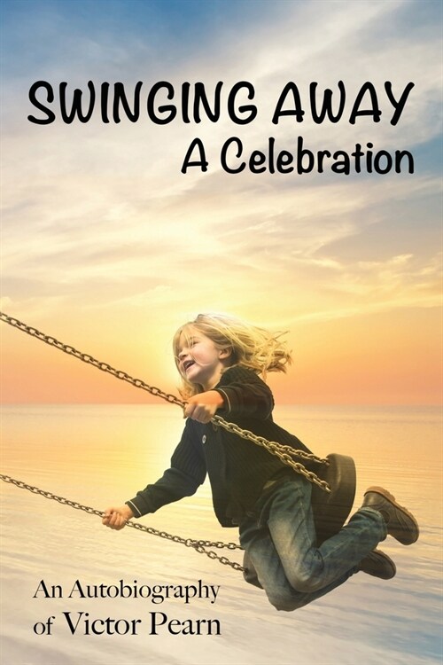 Swinging Away: A Celebration (Paperback, An Autobiograph)