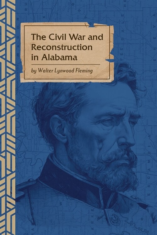 The Civil War and Reconstruction in Alabama (Paperback)