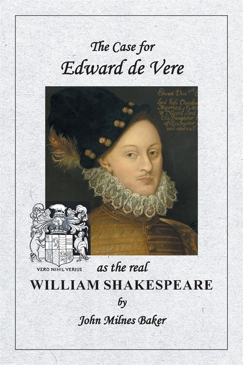 The Case for Edward de Vere as the Real William Shakespeare (Paperback)