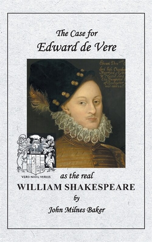 The Case for Edward de Vere as the Real William Shakespeare (Hardcover)