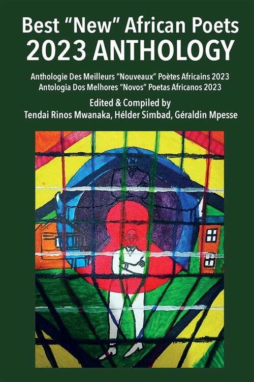 Best New African Poets 2023 Anthology: Anthologie Des Meilleurs Nouveaux Po?es Africans 2023/ Antologia Dos Melhores Novos Africanos 2023 (Paperback)