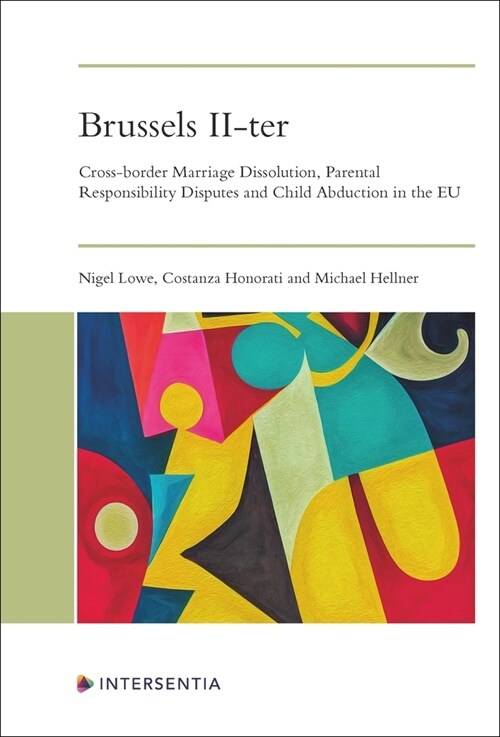 Brussels II-ter : Cross-border Marriage Dissolution, Parental Responsibility Disputes and Child Abduction in the EU (Hardcover)