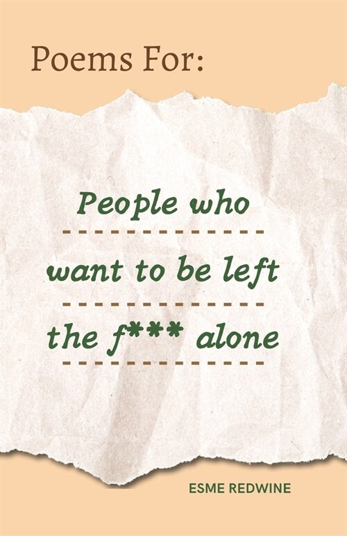 Poems For: People who want to be left the f*** alone (Paperback)