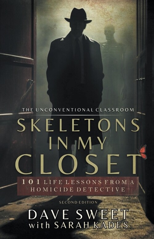 Skeletons in My Closet: 101 Life Lessons From a Homicide Detective (Paperback)