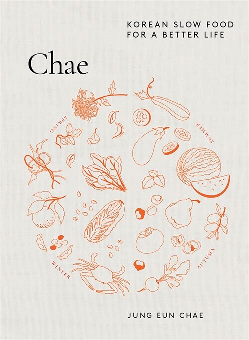 Chae: Korean Slow Food for a Better Life (Hardcover)