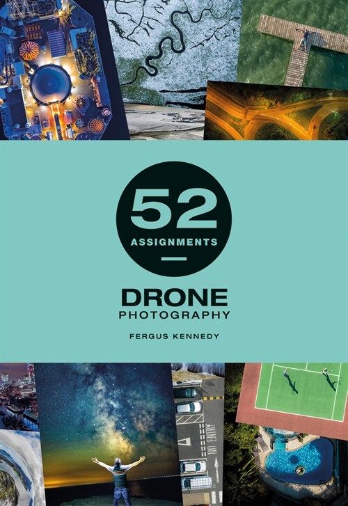 52 Assignments: Drone Photography (Hardcover)