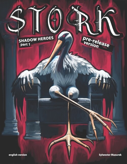Stork - Shadow heroes (Part 1): pre-release version (Paperback)