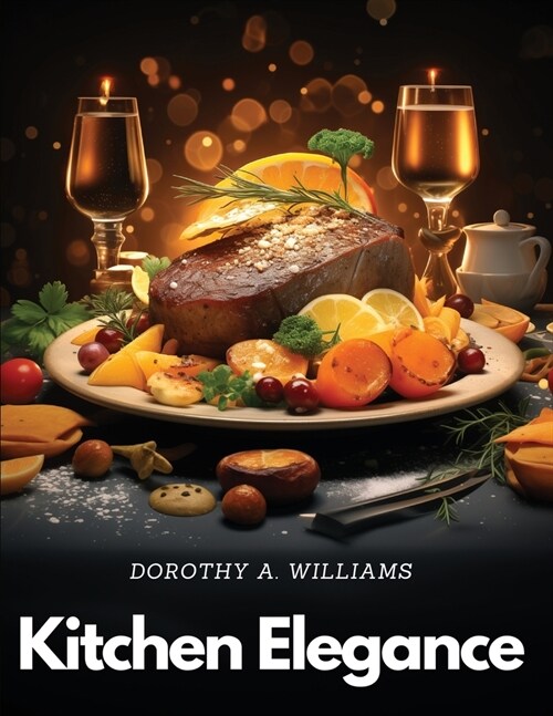 Kitchen Elegance: Inspired Dishes Collection (Paperback)