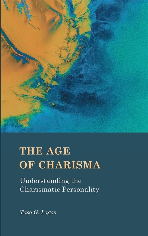 The Age of Charisma: Understanding the Charismatic Personality (Hardcover)