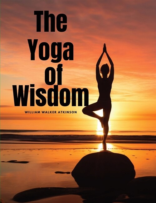 The Yoga of Wisdom (Paperback)