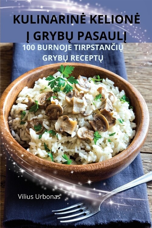 Kulinarine Kelione Į GrybŲ PasaulĮ (Paperback)