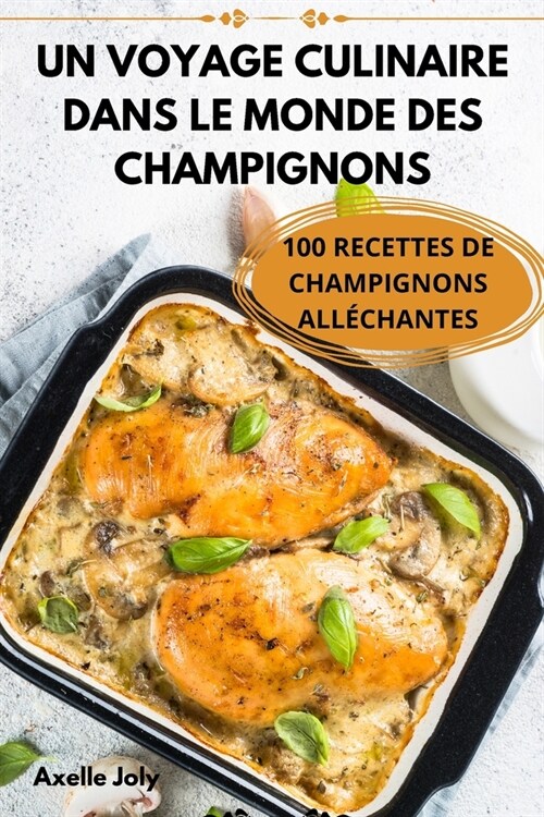 Un Voyage Culinaire Dans Le Monde Des Champignons (Paperback)