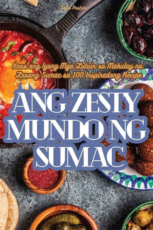 Ang Zesty Mundo Ng Sumac (Paperback)