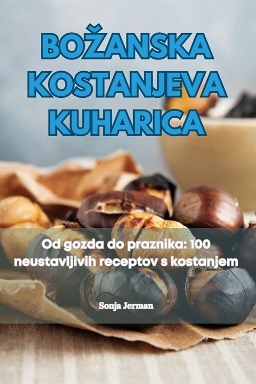 Bozanska Kostanjeva Kuharica (Paperback)