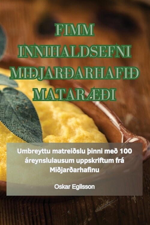 Fimm Innihaldsefni Mi?ar?rhafi?Matar폅i (Paperback)