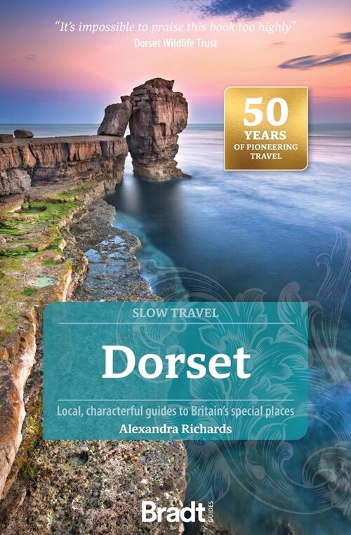 Dorset (Slow Travel) : Local, characterful guides to Britains Special Places (Paperback, 4 Revised edition)