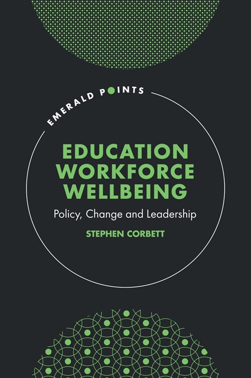 Education Workforce Well-being : Policy, Change and Leadership (Hardcover)