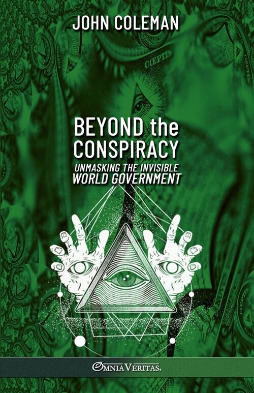 Beyond the Conspiracy: Unmasking the invisible world government (Paperback)