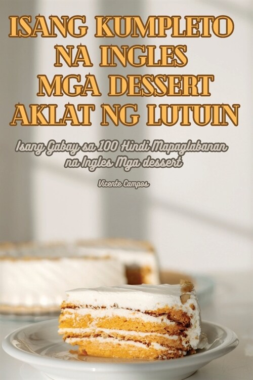 Isang Kumpleto Na Ingles MGA Dessert Aklat Ng Lutuin (Paperback)