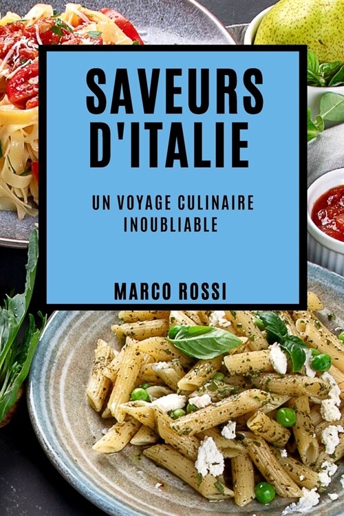 Saveurs dItalie: Un Voyage Culinaire Inoubliable (Paperback)