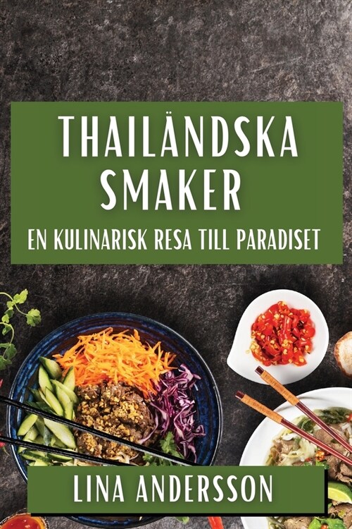 Thail?dska Smaker: En Kulinarisk Resa till Paradiset (Paperback)