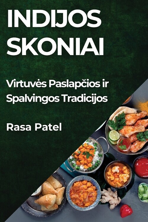 Indijos Skoniai: Virtuves Paslapčios ir Spalvingos Tradicijos (Paperback)