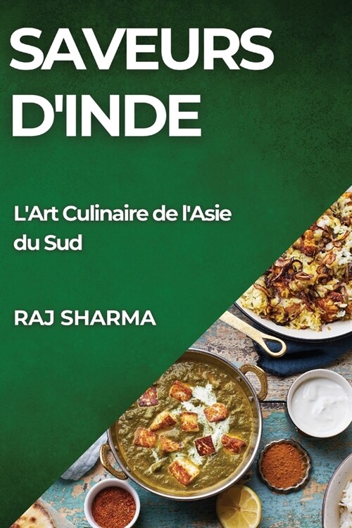 Saveurs dInde: LArt Culinaire de lAsie du Sud (Paperback)