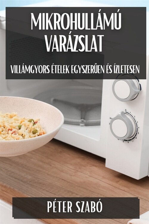 Mikrohull??Var?slat: Vill?gyors ?elek Egyszerűen ? ?letesen (Paperback)