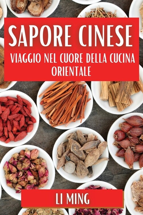 Sapore Cinese: Viaggio nel Cuore della Cucina Orientale (Paperback)