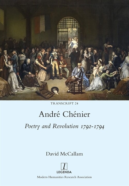 Andr?Ch?ier: Poetry and Revolution 1792-1794 (Paperback)