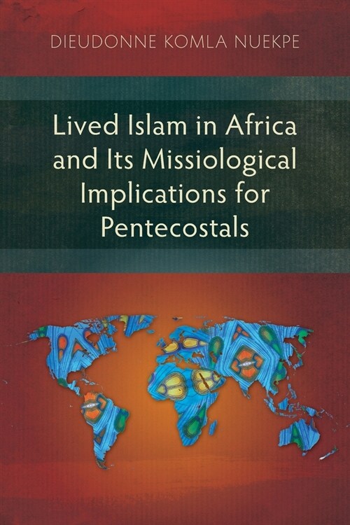 Lived Islam in Africa and Its Missiological Implications for Pentecostals (Paperback)
