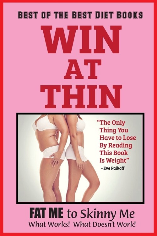 WIN AT THIN The Best of the Best Diet Book (Paperback)