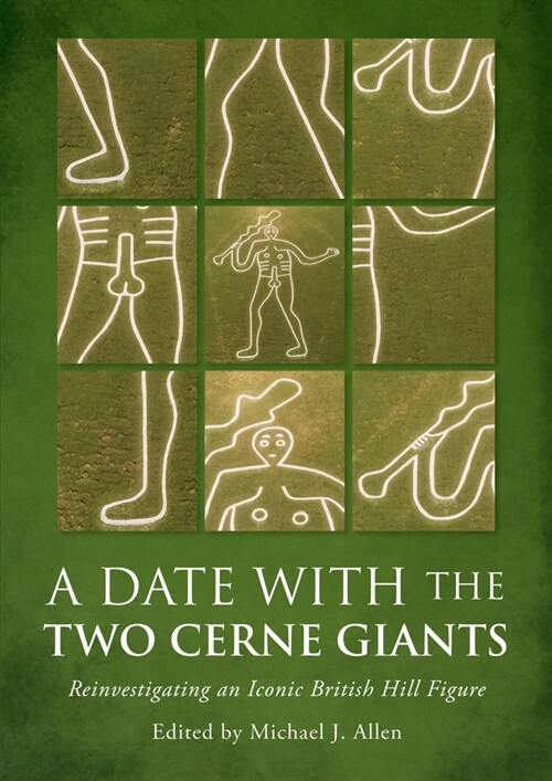 A Date with the Two Cerne Giants : Reinvestigating an Iconic British Hill Figure (The National Trust Excavations 2020) (Paperback)