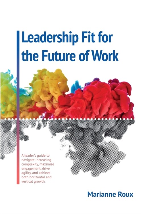 Leadership Fit For The Future Of Work (Paperback)