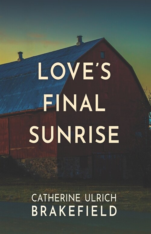 Loves Final Sunrise (Paperback)